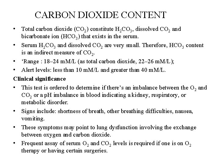 CARBON DIOXIDE CONTENT • Total carbon dioxide (CO 2) constitute H 2 CO 3,