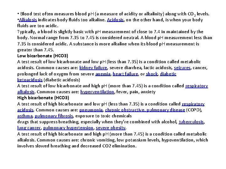  • Blood test often measures blood p. H (a measure of acidity or