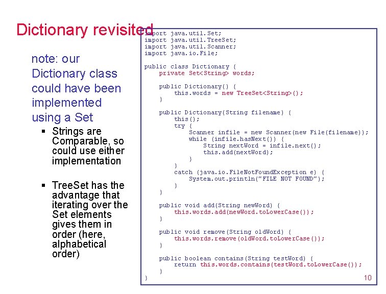 Dictionary revisited note: our Dictionary class could have been implemented using a Set import