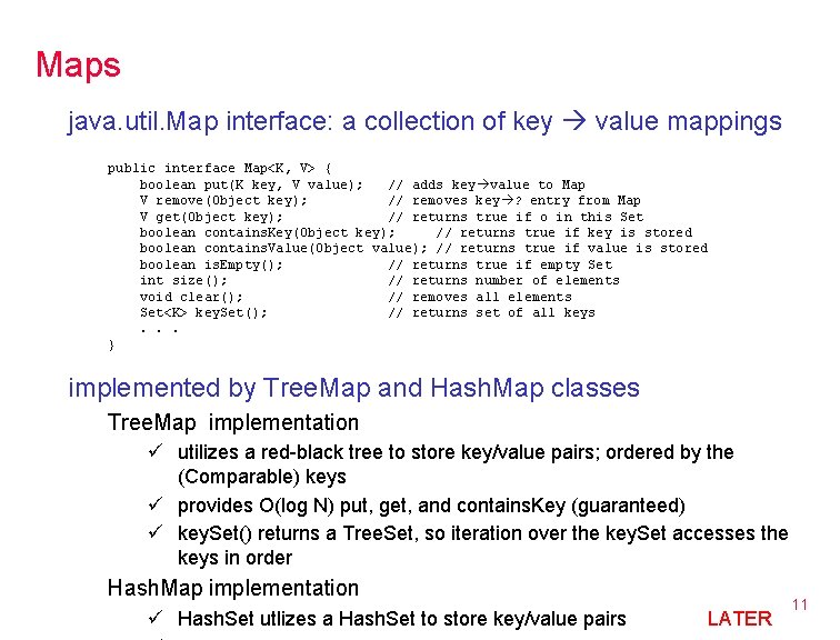 Maps java. util. Map interface: a collection of key value mappings public interface Map<K,