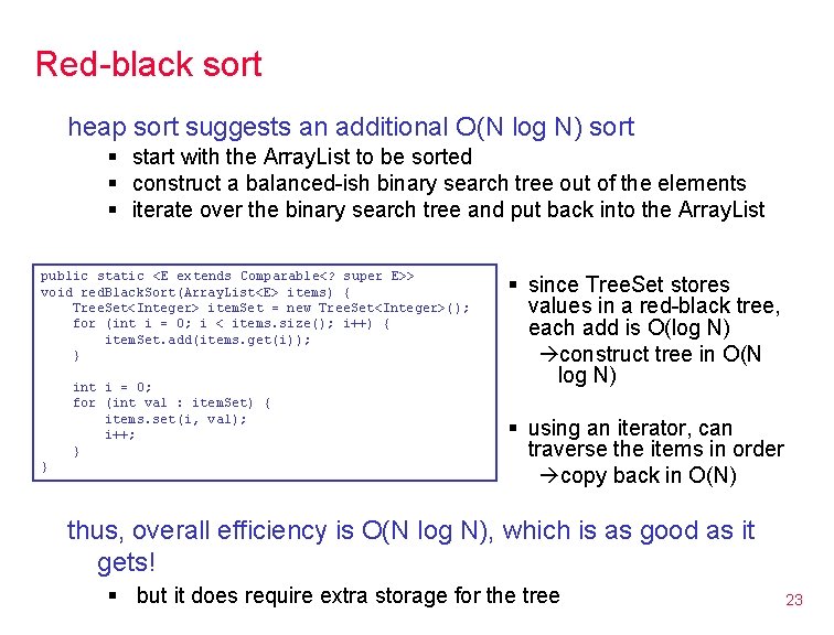 Red-black sort heap sort suggests an additional O(N log N) sort § start with