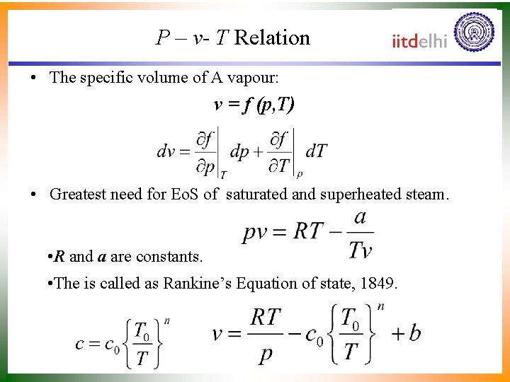 P – v- T Relation • The specific volume of A vapour: v =