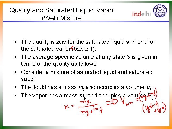 Quality and Saturated Liquid-Vapor (Wet) Mixture • The quality is zero for the saturated