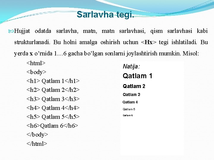 Sarlavha tegi. Hujjat odatda sarlavha, matn sarlavhasi, qism sarlavhasi kabi strukturlanadi. Bu holni amalga