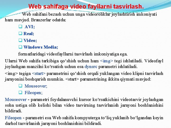 Web sahifaga video fayllarni tasvirlash. Web sahifani bezash uchun unga videoroliklar joylashtirish imkoniyati ham