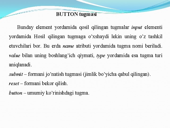 BUTTON tugmasi Bunday element yordamida qosil qilingan tugmalar input elementi yordamida Hosil qilingan tugmaga