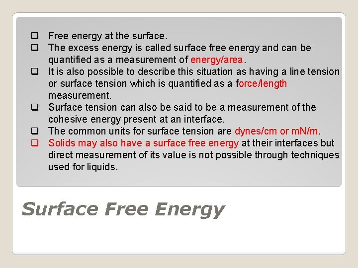 q Free energy at the surface. q The excess energy is called surface free