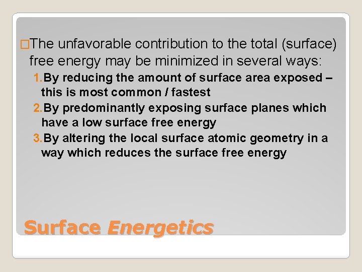 �The unfavorable contribution to the total (surface) free energy may be minimized in several