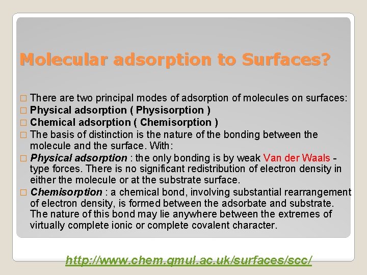 Molecular adsorption to Surfaces? � There are two principal modes of adsorption of molecules