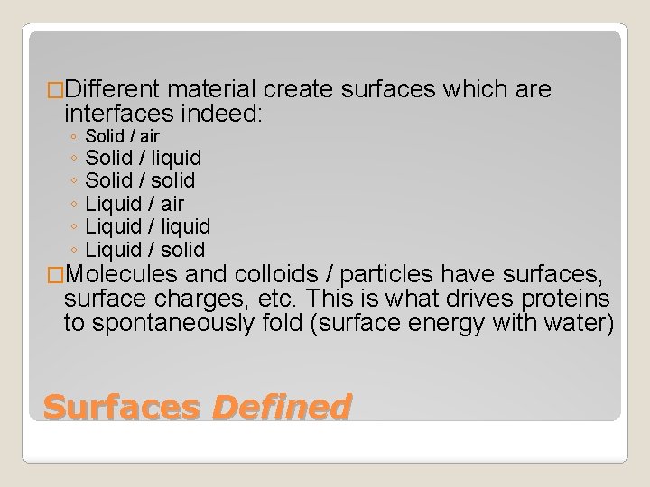 �Different material create surfaces which are interfaces indeed: ◦ Solid / air ◦ Solid