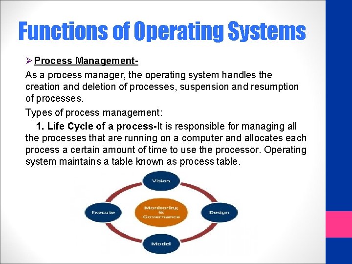 Functions of Operating Systems Ø Process Management. As a process manager, the operating system