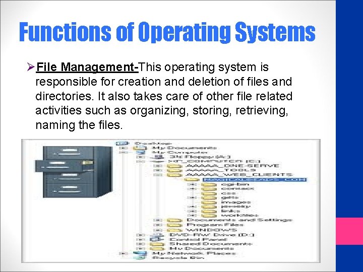 Functions of Operating Systems ØFile Management-This operating system is responsible for creation and deletion