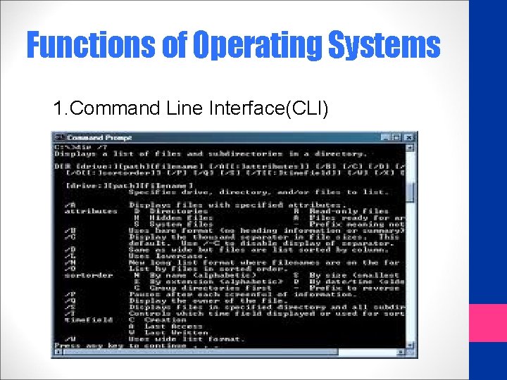Functions of Operating Systems 1. Command Line Interface(CLI) 