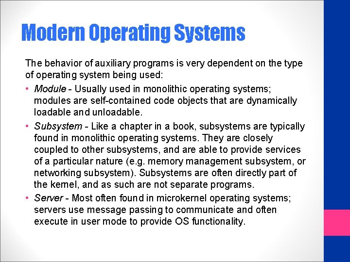 Modern Operating Systems The behavior of auxiliary programs is very dependent on the type