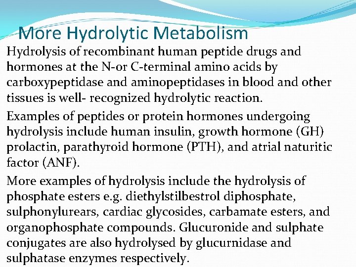 More Hydrolytic Metabolism Hydrolysis of recombinant human peptide drugs and hormones at the N-or