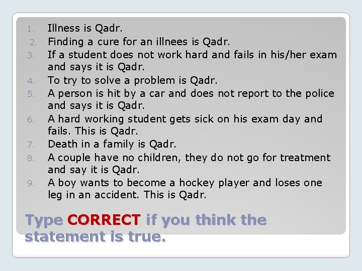 Illness is Qadr. 2. Finding a cure for an illnees is Qadr. 3. If