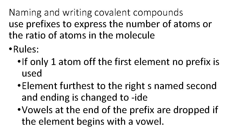 Naming and writing covalent compounds use prefixes to express the number of atoms or