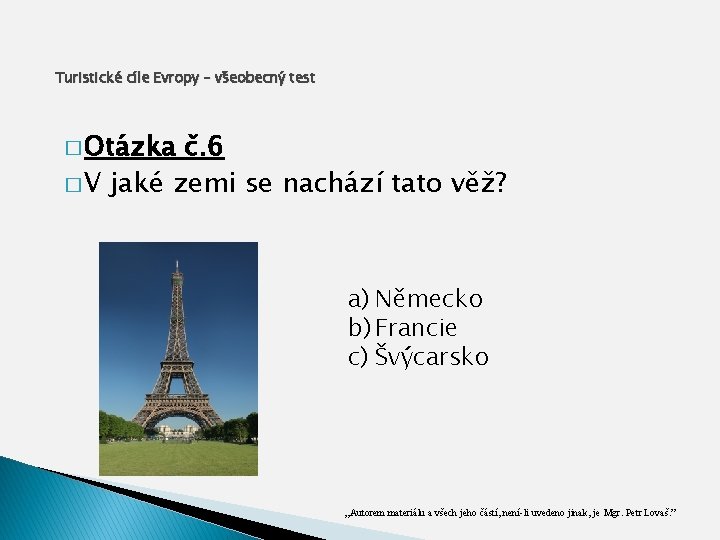 Turistické cíle Evropy – všeobecný test � Otázka č. 6 � V jaké zemi