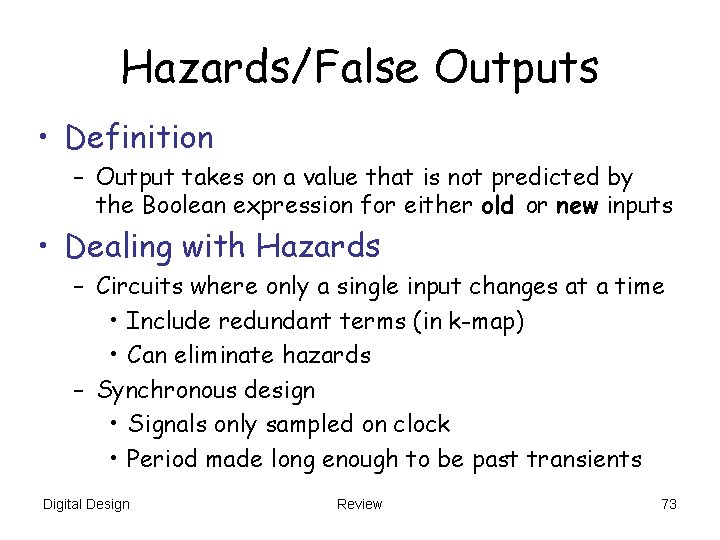 Hazards/False Outputs • Definition – Output takes on a value that is not predicted
