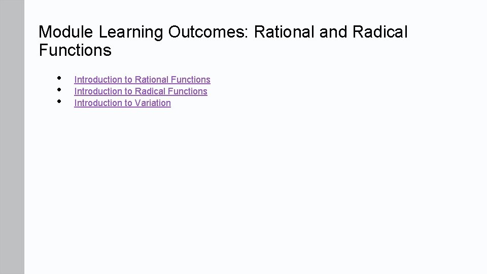 Module Learning Outcomes: Rational and Radical Functions • • • Introduction to Rational Functions
