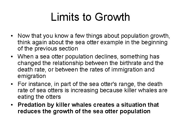 Limits to Growth • Now that you know a few things about population growth,