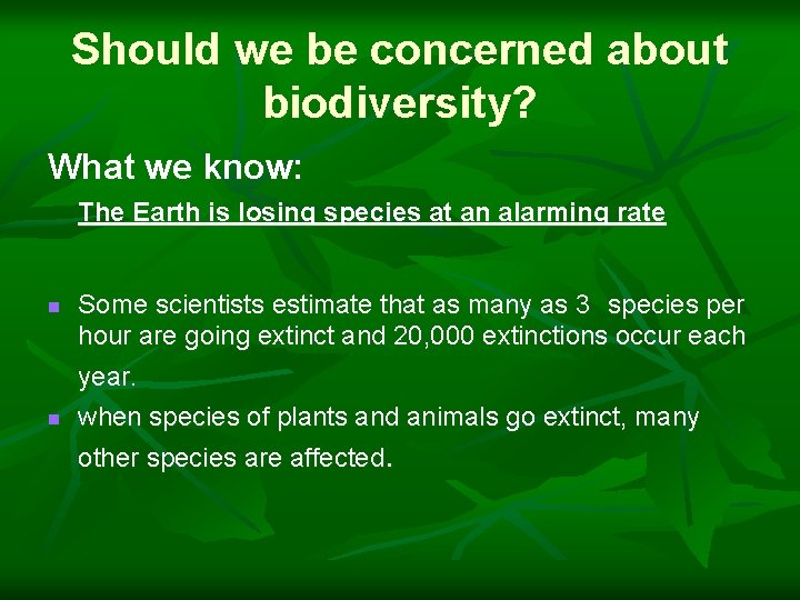 Should we be concerned about biodiversity? What we know: The Earth is losing species