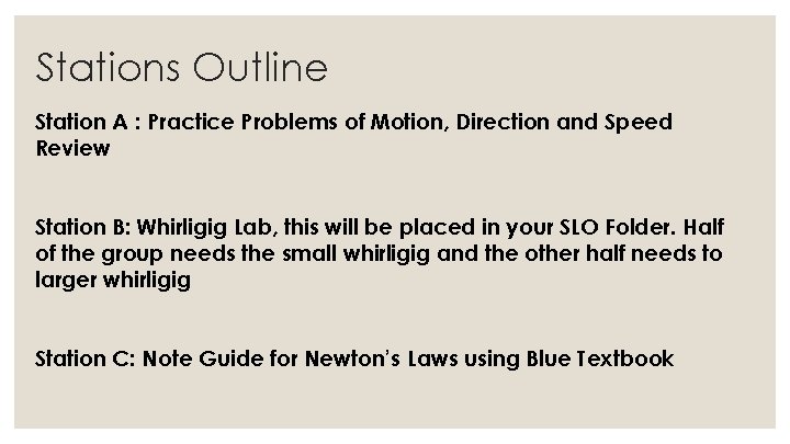 Stations Outline Station A : Practice Problems of Motion, Direction and Speed Review Station