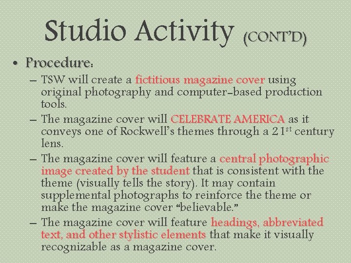 Studio Activity (CONT’D) • Procedure: Procedure – TSW will create a fictitious magazine cover