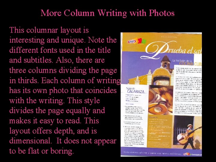 More Column Writing with Photos This columnar layout is interesting and unique. Note the