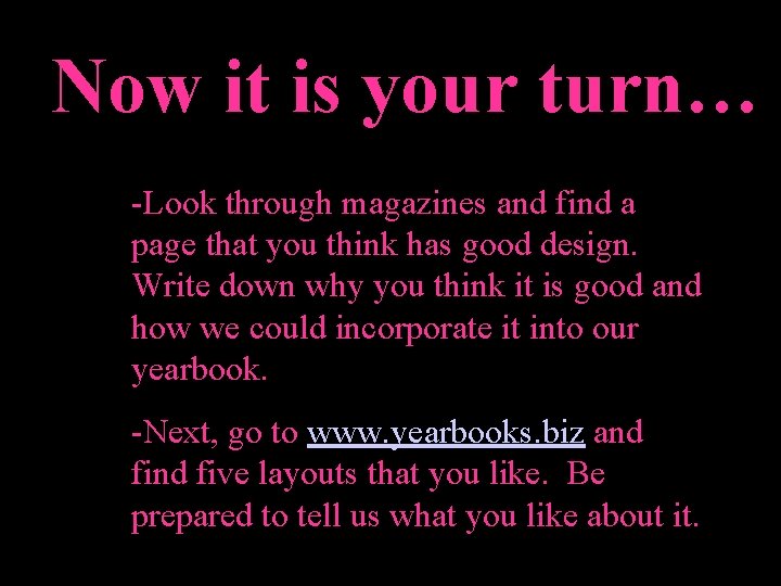 Now it is your turn… -Look through magazines and find a page that you
