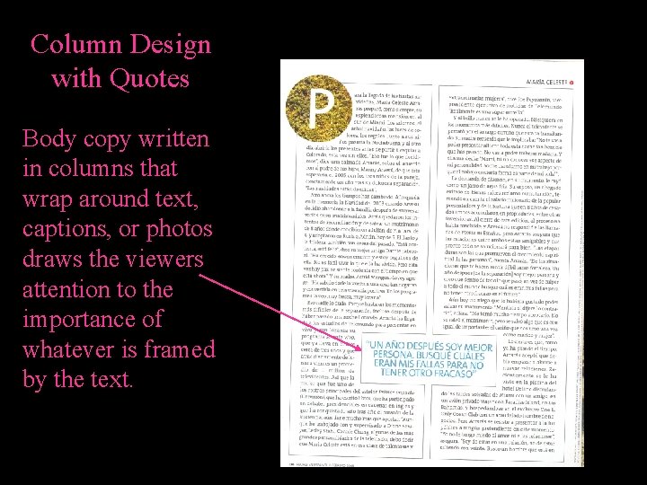 Column Design with Quotes Body copy written in columns that wrap around text, captions,