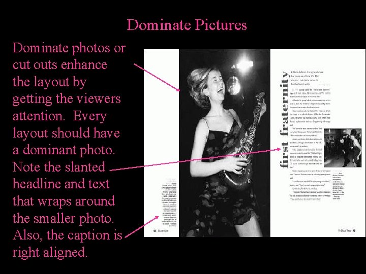 Dominate Pictures Dominate photos or cut outs enhance the layout by getting the viewers