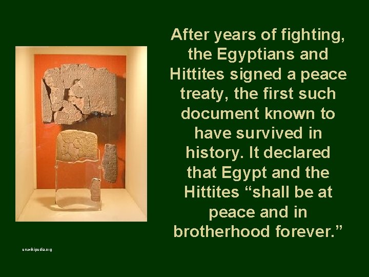 After years of fighting, the Egyptians and Hittites signed a peace treaty, the first