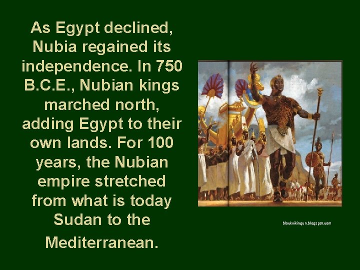 As Egypt declined, Nubia regained its independence. In 750 B. C. E. , Nubian