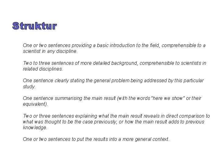 Struktur One or two sentences providing a basic introduction to the field, comprehensible to