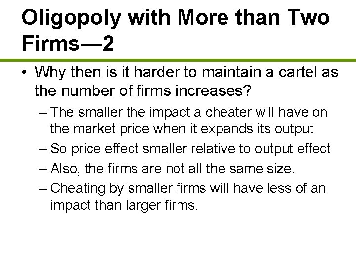 Oligopoly with More than Two Firms— 2 • Why then is it harder to