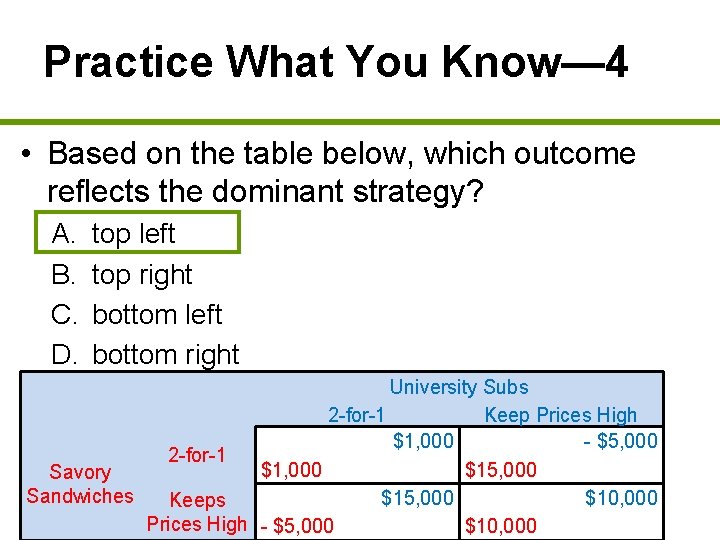 Practice What You Know— 4 • Based on the table below, which outcome reflects