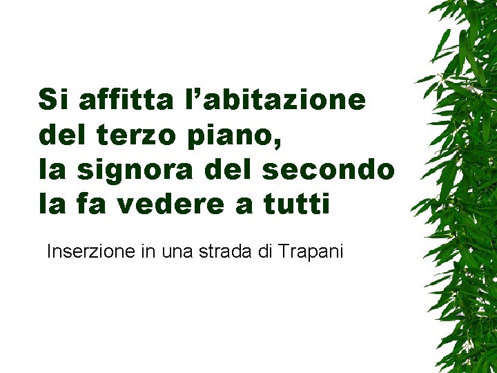 Si affitta l’abitazione del terzo piano, la signora del secondo la fa vedere a