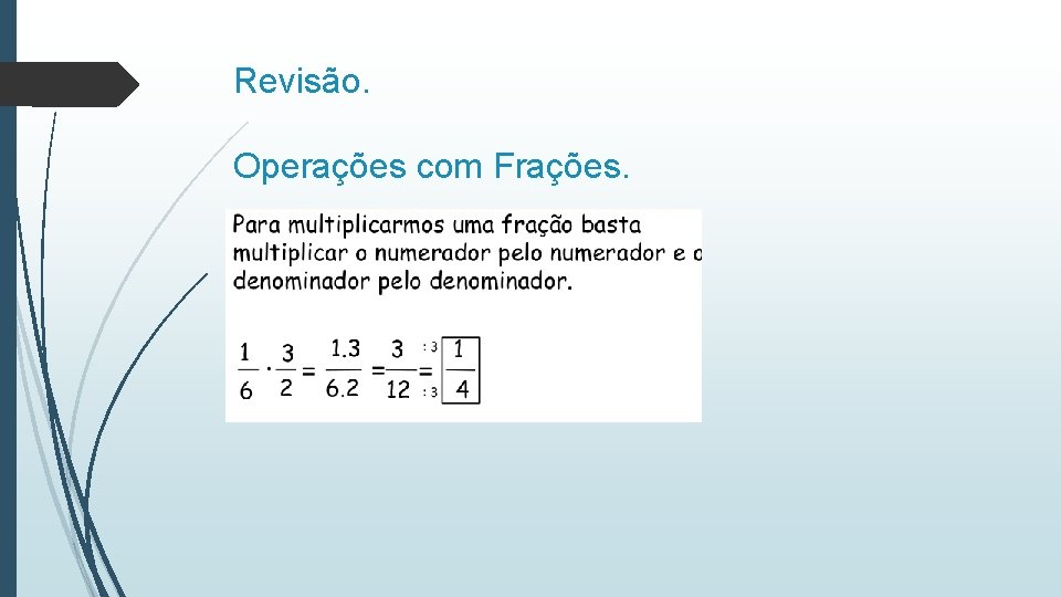 Revisão. Operações com Frações. 