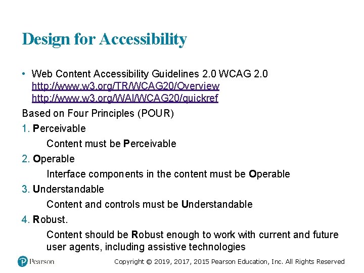 Design for Accessibility • Web Content Accessibility Guidelines 2. 0 WCAG 2. 0 http: