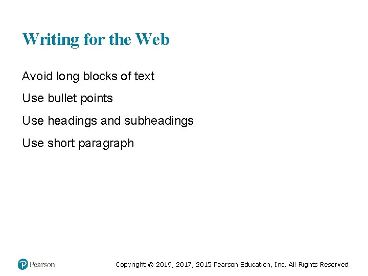 Writing for the Web Avoid long blocks of text Use bullet points Use headings