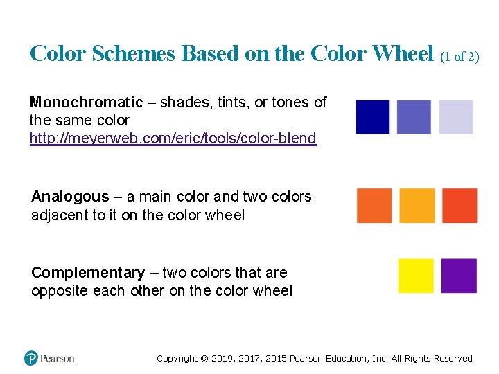 Color Schemes Based on the Color Wheel (1 of 2) Monochromatic – shades, tints,