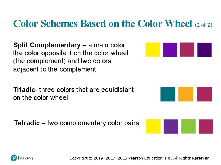 Color Schemes Based on the Color Wheel (2 of 2) Split Complementary – a