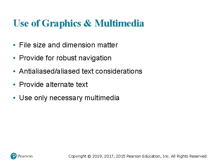 Use of Graphics & Multimedia • File size and dimension matter • Provide for