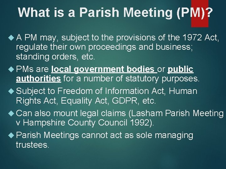 What is a Parish Meeting (PM)? A PM may, subject to the provisions of
