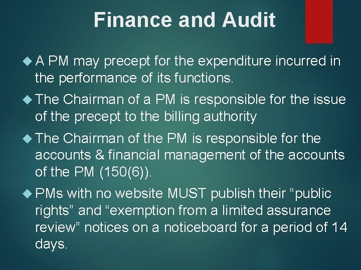 Finance and Audit A PM may precept for the expenditure incurred in the performance