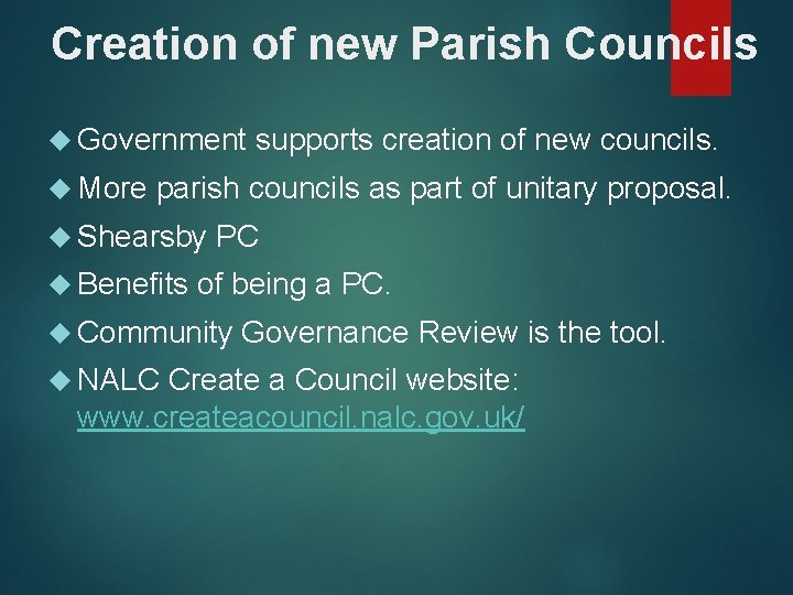 Creation of new Parish Councils Government More supports creation of new councils. parish councils