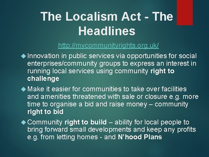 The Localism Act - The Headlines http: //mycommunityrights. org. uk/ Innovation in public services