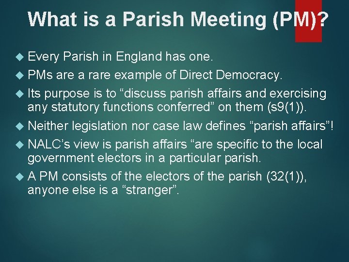 What is a Parish Meeting (PM)? Every Parish in England has one. PMs are
