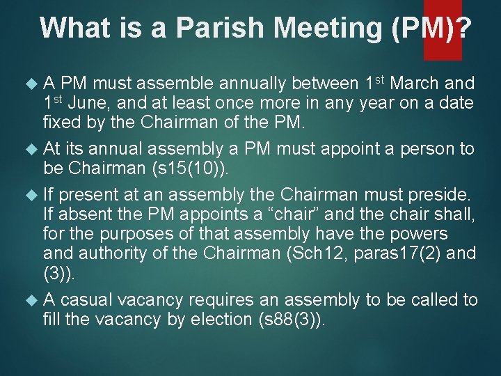 What is a Parish Meeting (PM)? A PM must assemble annually between 1 st